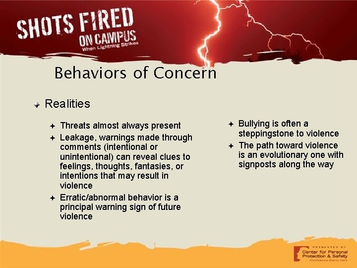 Behaviors of Concern Realities ✦ ✦ ✦ Threats almost always present Leakage, warnings made