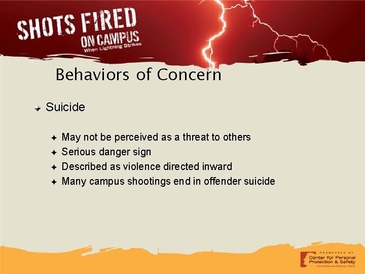 Behaviors of Concern Suicide ✦ ✦ May not be perceived as a threat to