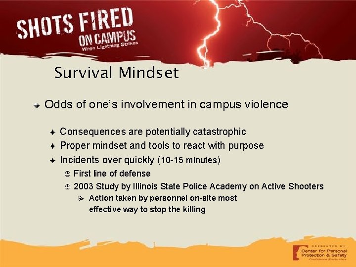 Survival Mindset Odds of one’s involvement in campus violence ✦ ✦ ✦ Consequences are