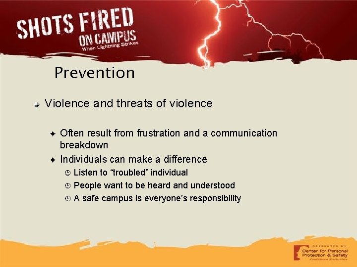 Prevention Violence and threats of violence ✦ ✦ Often result from frustration and a