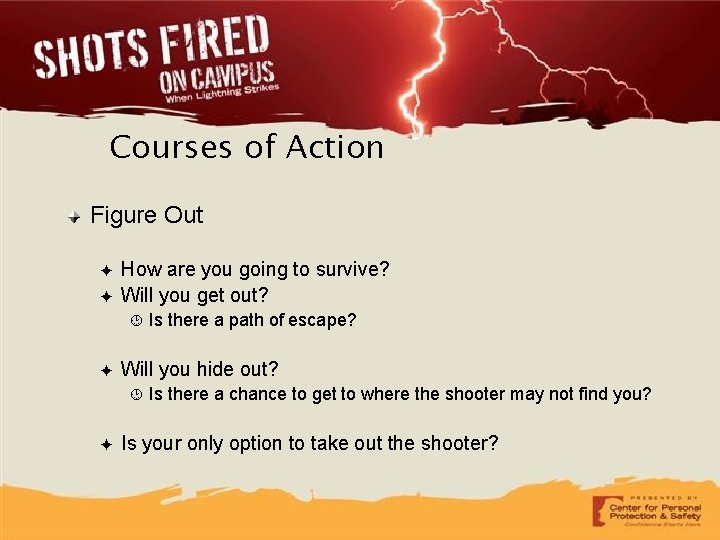 Courses of Action Figure Out ✦ ✦ How are you going to survive? Will