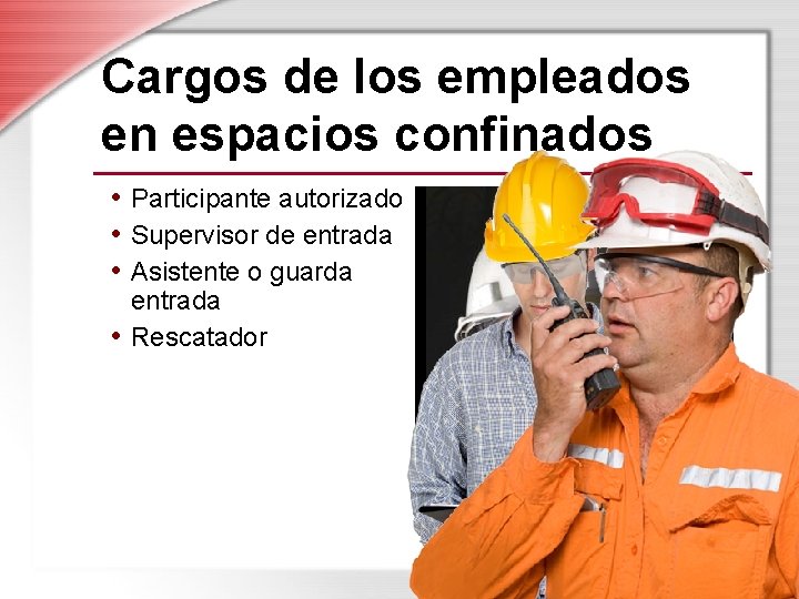 Cargos de los empleados en espacios confinados • Participante autorizado • Supervisor de entrada