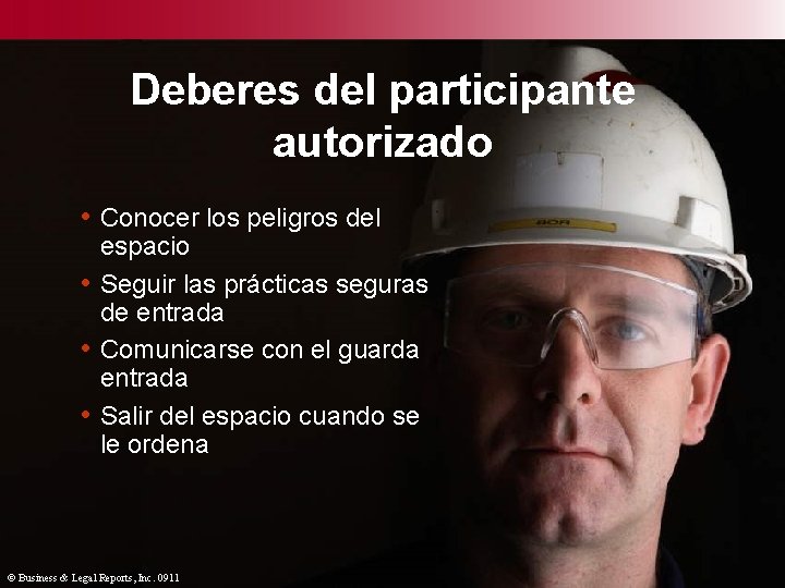 Deberes del participante autorizado • Conocer los peligros del espacio • Seguir las prácticas