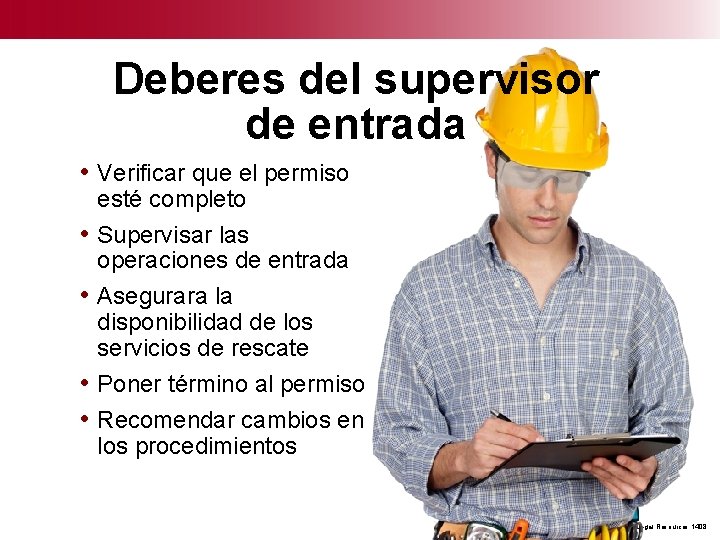 Deberes del supervisor de entrada • Verificar que el permiso • • esté completo