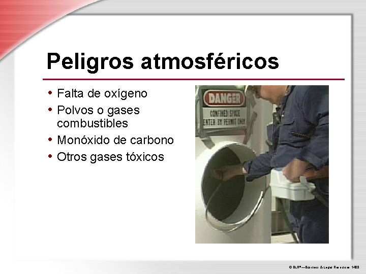 Peligros atmosféricos • Falta de oxígeno • Polvos o gases combustibles • Monóxido de