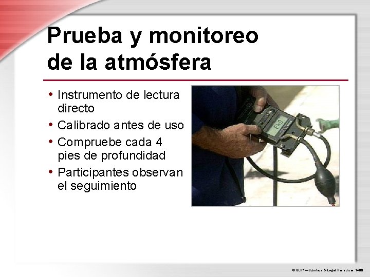Prueba y monitoreo de la atmósfera • Instrumento de lectura directo • Calibrado antes