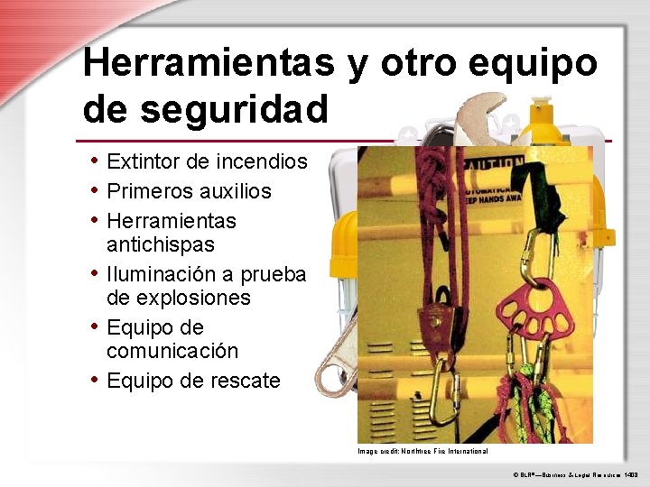 Herramientas y otro equipo de seguridad • Extintor de incendios • Primeros auxilios •