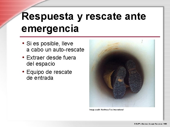 Respuesta y rescate ante emergencia • Si es posible, lleve a cabo un auto-rescate