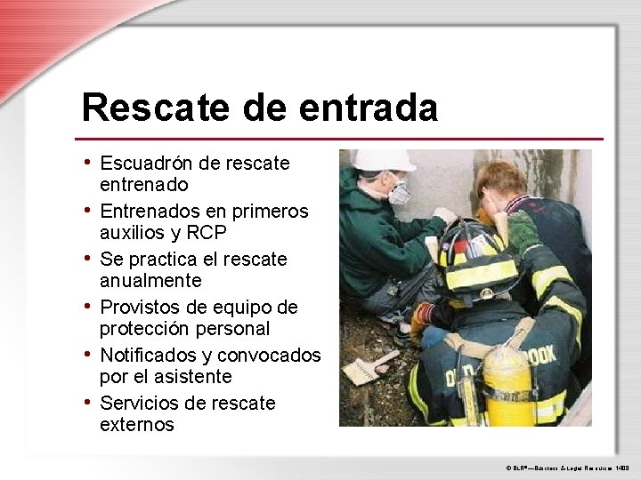 Rescate de entrada • Escuadrón de rescate • • • entrenado Entrenados en primeros
