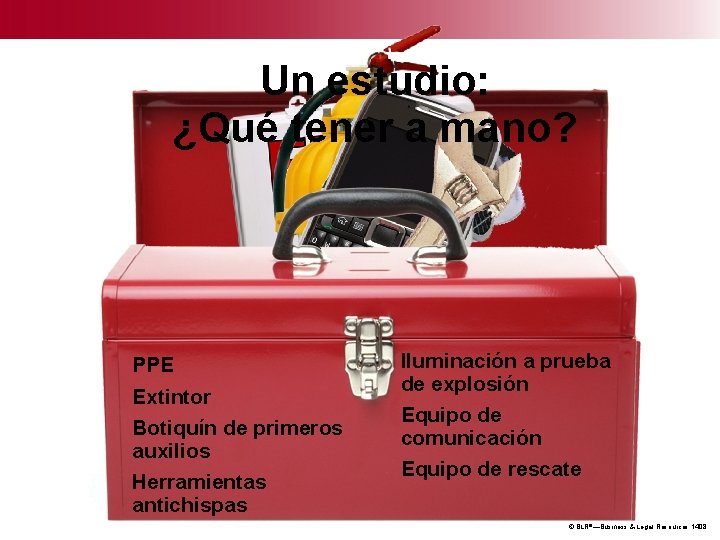Un estudio: ¿Qué tener a mano? PPE Extintor Botiquín de primeros auxilios Herramientas antichispas