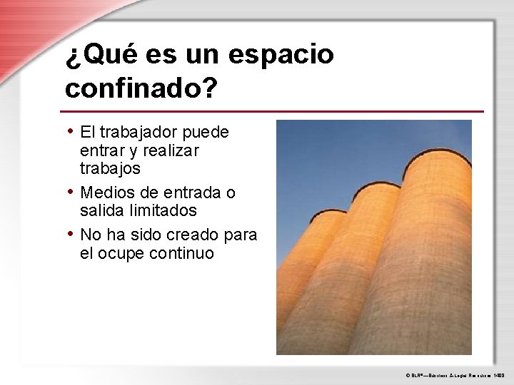 ¿Qué es un espacio confinado? • El trabajador puede entrar y realizar trabajos •