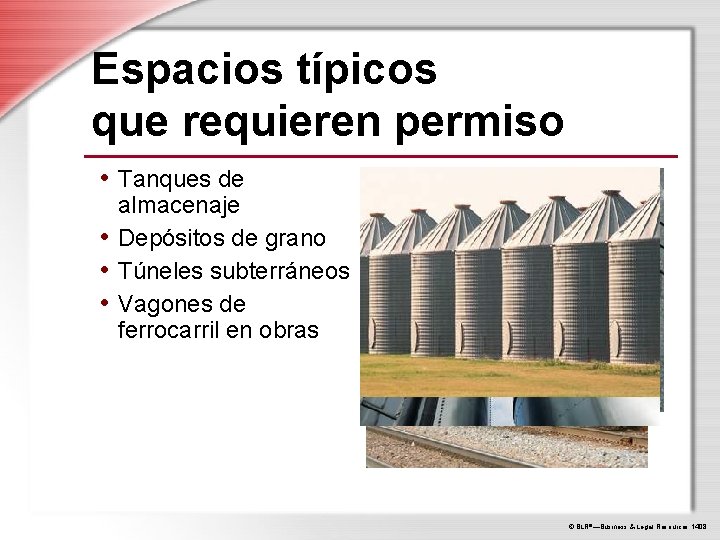 Espacios típicos que requieren permiso • Tanques de almacenaje • Depósitos de grano •