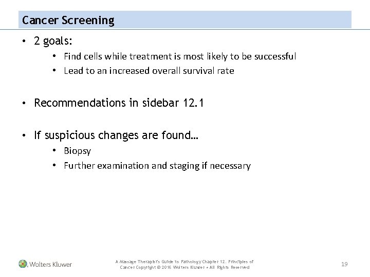 Cancer Screening • 2 goals: • Find cells while treatment is most likely to
