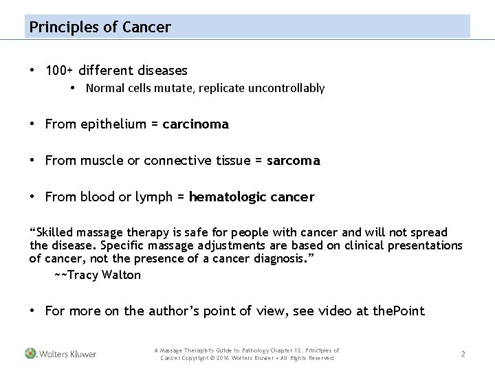 Principles of Cancer • 100+ different diseases • Normal cells mutate, replicate uncontrollably •