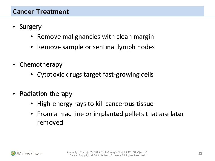 Cancer Treatment • Surgery • Remove malignancies with clean margin • Remove sample or
