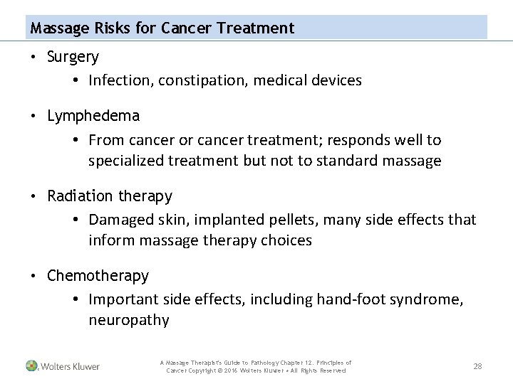 Massage Risks for Cancer Treatment • Surgery • Infection, constipation, medical devices • Lymphedema