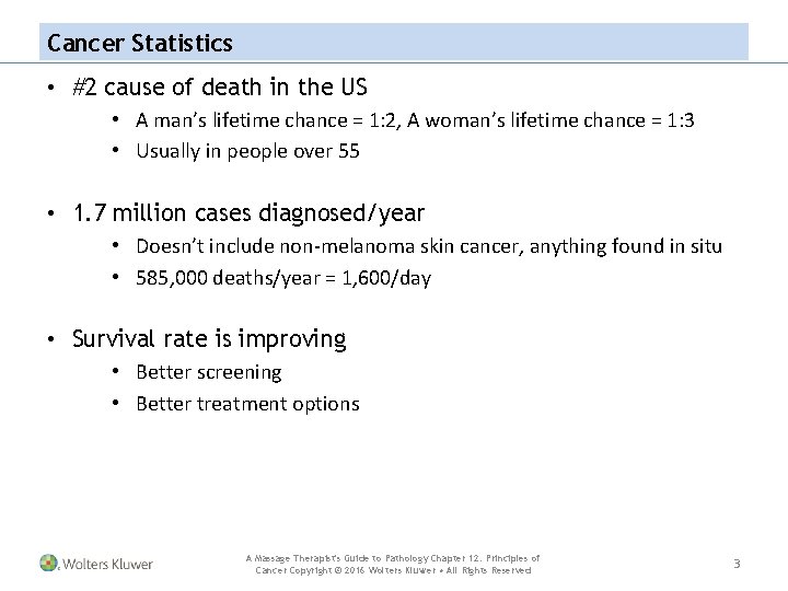 Cancer Statistics • #2 cause of death in the US • A man’s lifetime