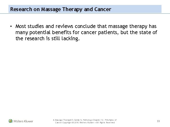 Research on Massage Therapy and Cancer • Most studies and reviews conclude that massage