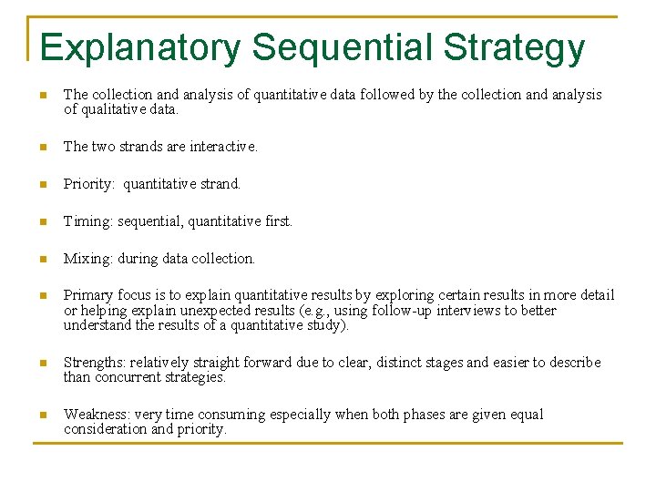 Explanatory Sequential Strategy n The collection and analysis of quantitative data followed by the