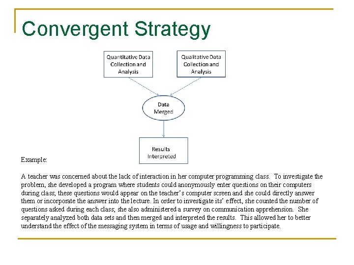 Convergent Strategy Example: A teacher was concerned about the lack of interaction in her