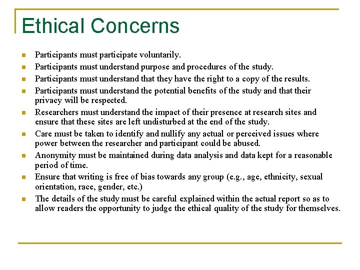 Ethical Concerns n n n n n Participants must participate voluntarily. Participants must understand
