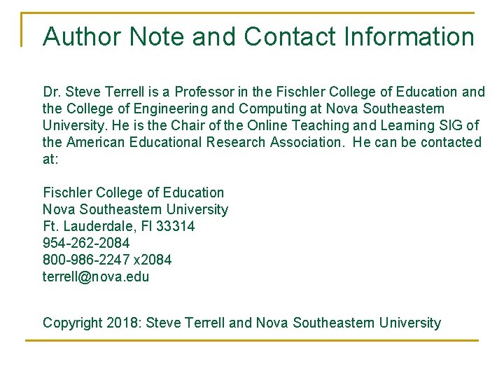Author Note and Contact Information Dr. Steve Terrell is a Professor in the Fischler