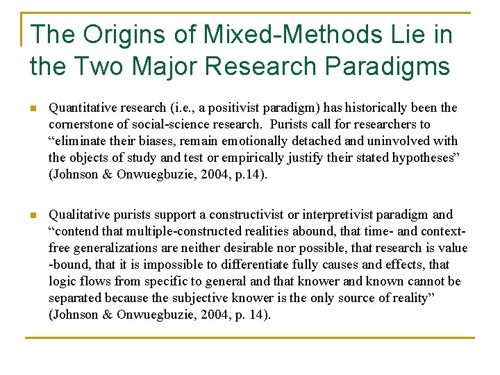 The Origins of Mixed-Methods Lie in the Two Major Research Paradigms n Quantitative research