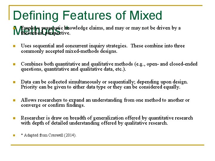 Defining Features of Mixed Employs pragmatic knowledge claims, and may or may not be