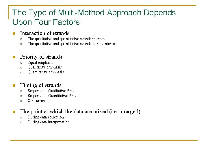 The Type of Multi-Method Approach Depends Upon Four Factors n Interaction of strands q