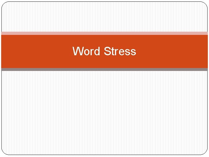 Word Stress 