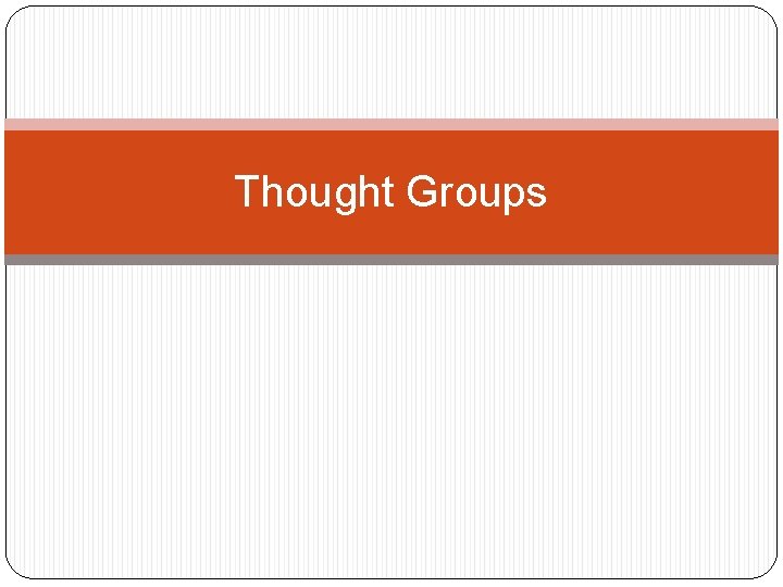 Thought Groups 