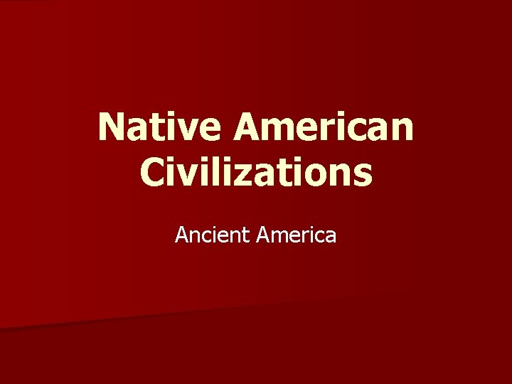 Native American Civilizations Ancient America 