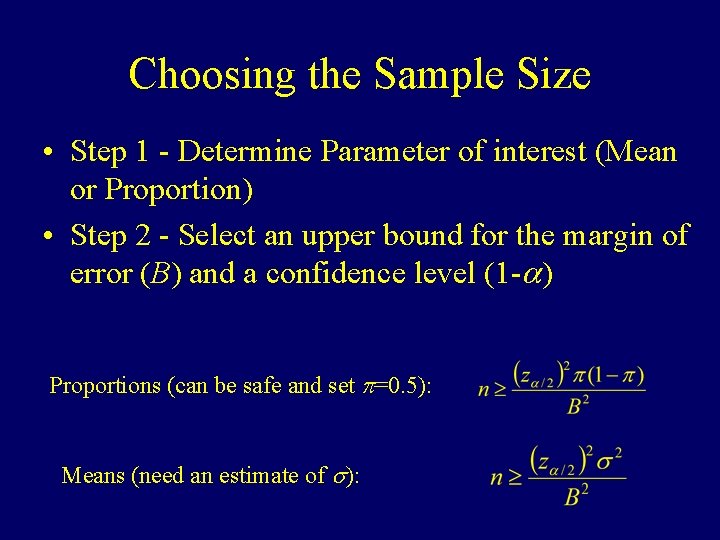 Choosing the Sample Size • Step 1 - Determine Parameter of interest (Mean or