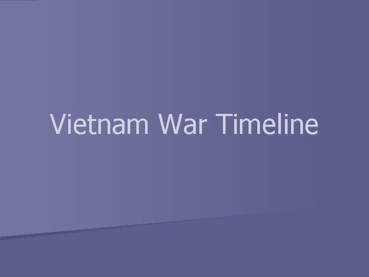 Vietnam War Timeline 