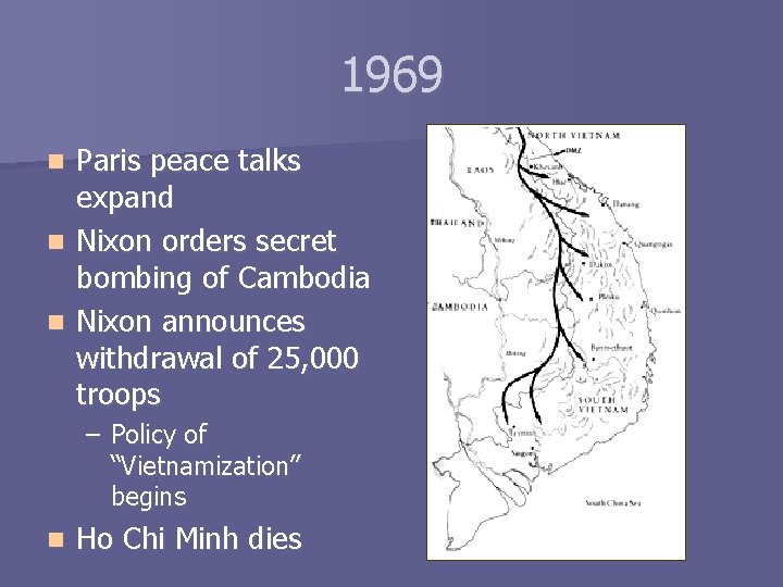 1969 Paris peace talks expand n Nixon orders secret bombing of Cambodia n Nixon