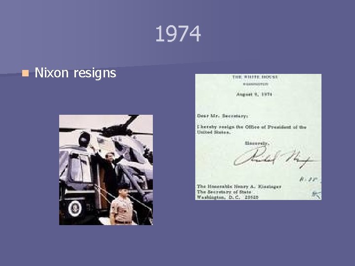 1974 n Nixon resigns 