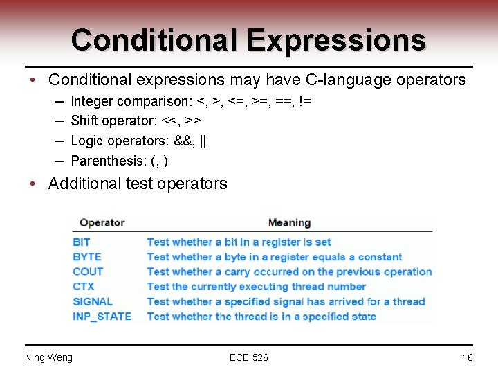 Conditional Expressions • Conditional expressions may have C-language operators ─ ─ Integer comparison: <,