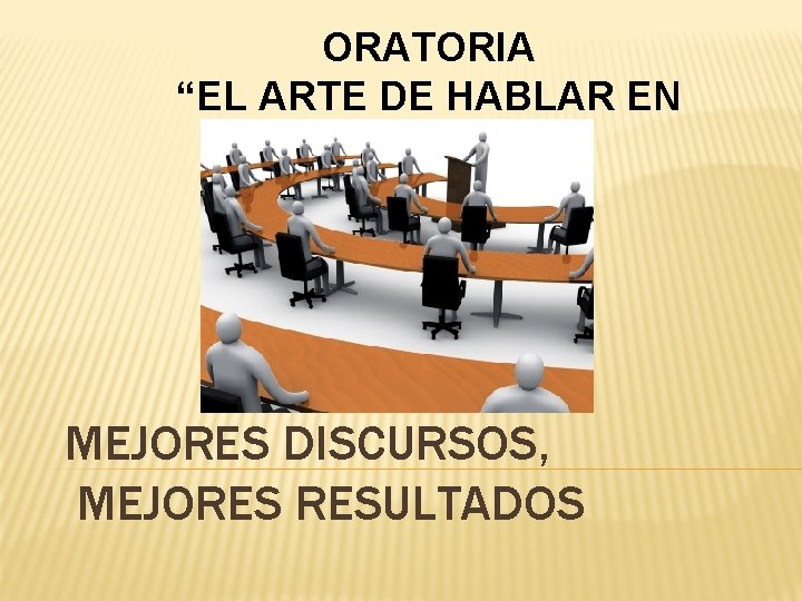 ORATORIA EL ARTE DE HABLAR EN PUBLICO MEJORES