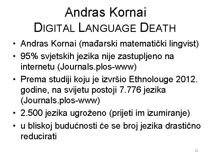 Andras Kornai DIGITAL LANGUAGE DEATH • Andras Kornai (mađarski matematički lingvist) • 95% svjetskih