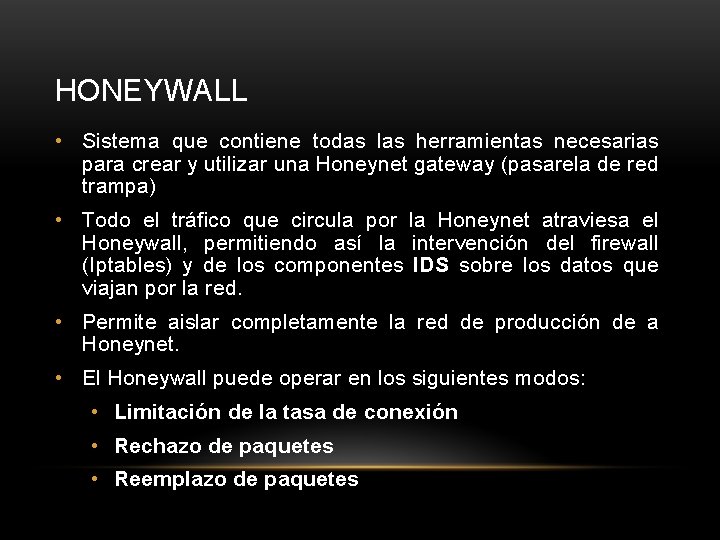 HONEYWALL • Sistema que contiene todas las herramientas necesarias para crear y utilizar una
