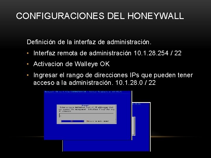 CONFIGURACIONES DEL HONEYWALL Definición de la interfaz de administración. • Interfaz remota de administración