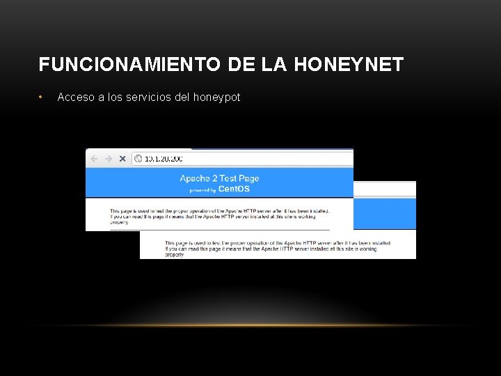 FUNCIONAMIENTO DE LA HONEYNET • Acceso a los servicios del honeypot 