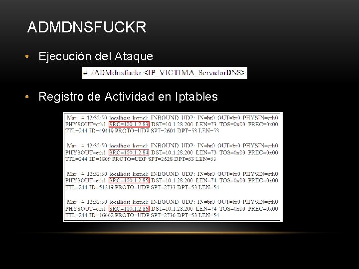 ADMDNSFUCKR • Ejecución del Ataque • Registro de Actividad en Iptables 