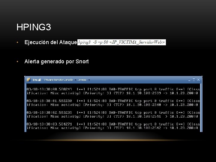 HPING 3 • Ejecución del Ataque • Alerta generado por Snort 