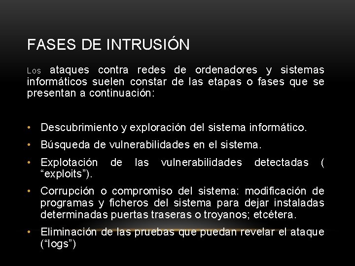 FASES DE INTRUSIÓN ataques contra redes de ordenadores y sistemas informáticos suelen constar de