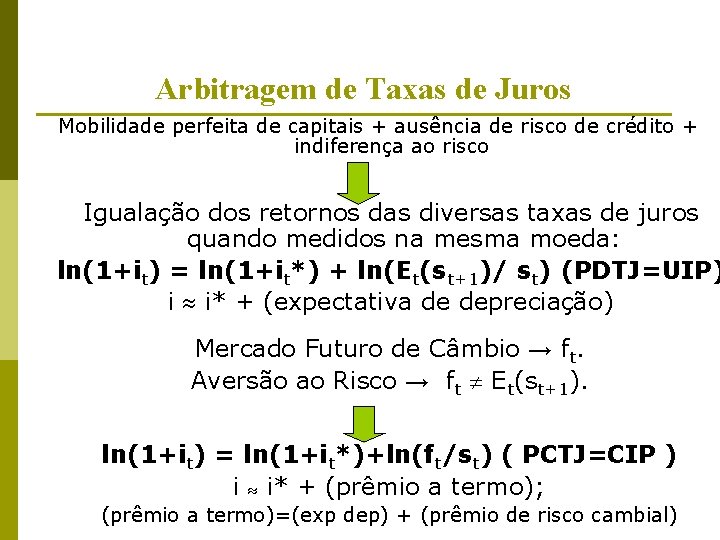 Arbitragem de Taxas de Juros Mobilidade perfeita de capitais + ausência de risco de