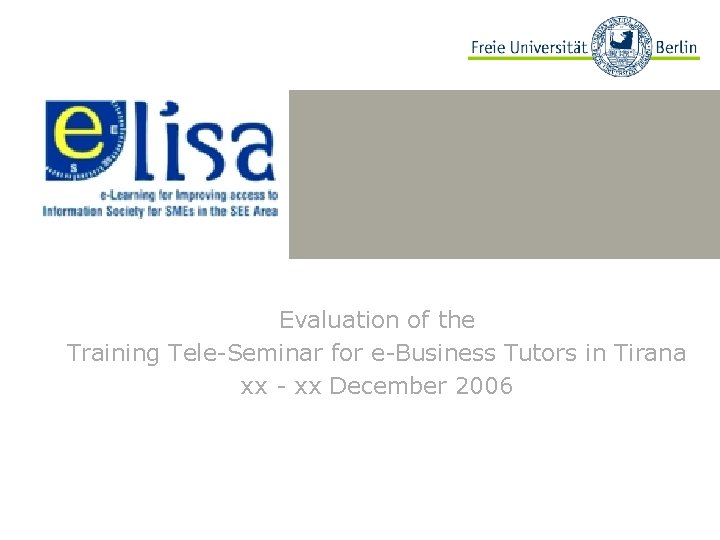 Evaluation of the Training Tele-Seminar for e-Business Tutors in Tirana xx - xx December
