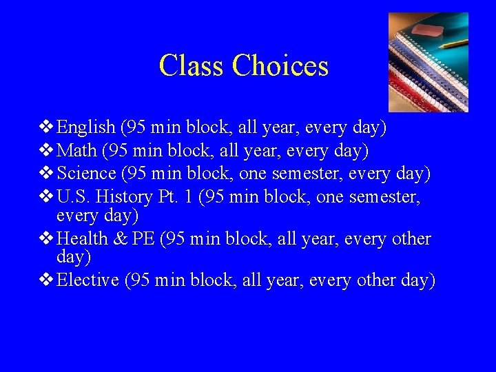 Class Choices v English (95 min block, all year, every day) v Math (95 Class Choices v English (95 min block, all year, every day) v Math (95