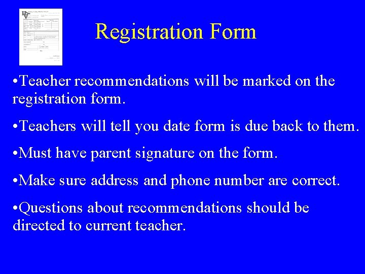 Registration Form • Teacher recommendations will be marked on the registration form. • Teachers Registration Form • Teacher recommendations will be marked on the registration form. • Teachers