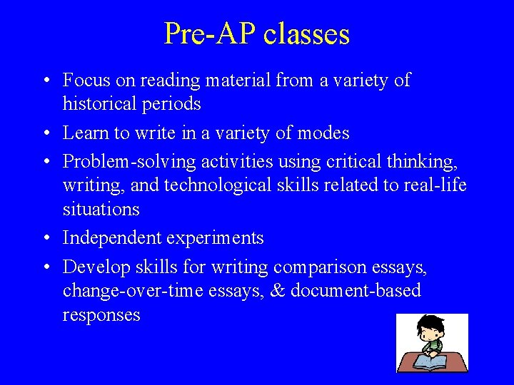 Pre-AP classes • Focus on reading material from a variety of historical periods • Pre-AP classes • Focus on reading material from a variety of historical periods •
